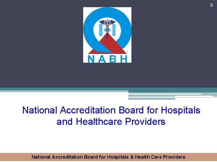 2 National Accreditation Board for Hospitals and Healthcare Providers National Accreditation Board for Hospitals