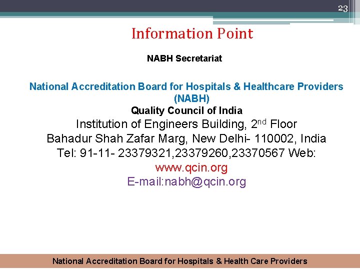 23 Information Point NABH Secretariat National Accreditation Board for Hospitals & Healthcare Providers (NABH)