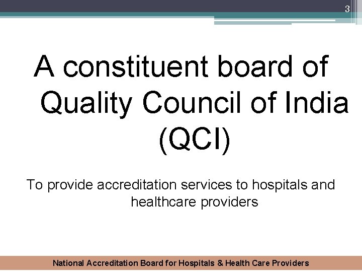 3 A constituent board of Quality Council of India (QCI) To provide accreditation services