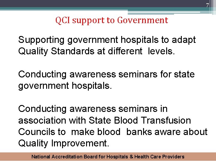 7 QCI support to Government Supporting government hospitals to adapt Quality Standards at different