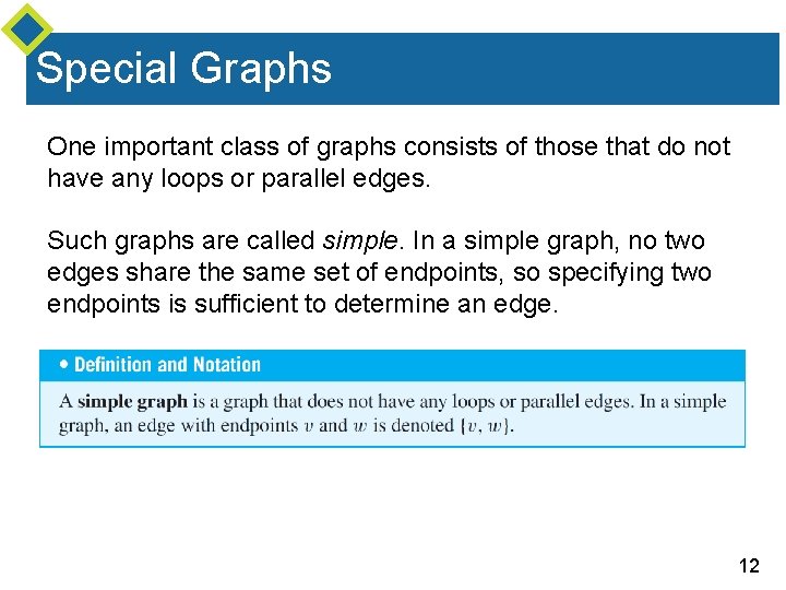 Special Graphs One important class of graphs consists of those that do not have