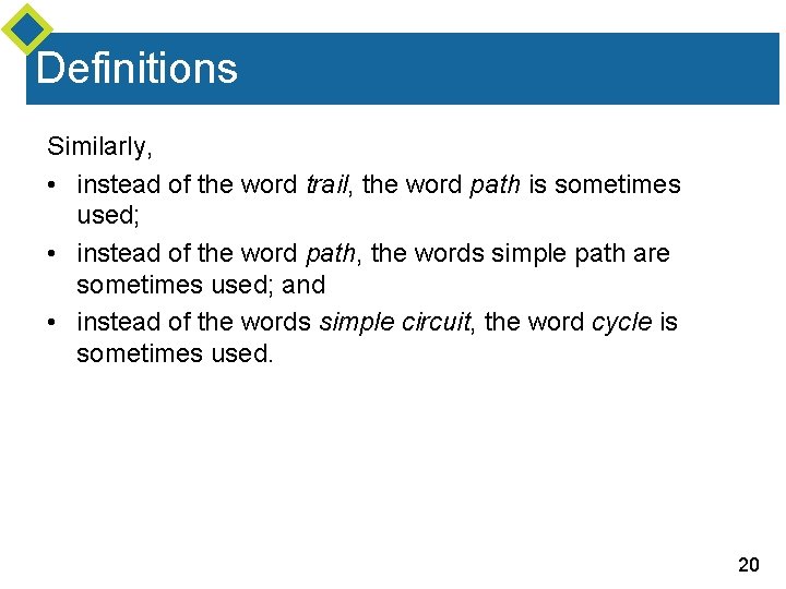 Definitions Similarly, • instead of the word trail, the word path is sometimes used; Definitions Similarly, • instead of the word trail, the word path is sometimes used;