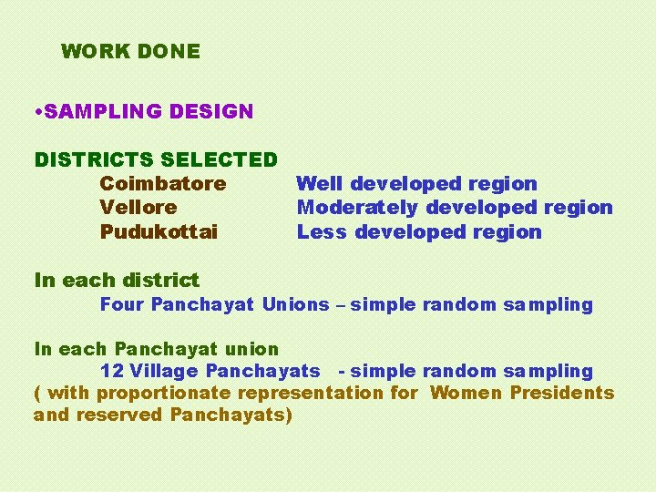 WORK DONE • SAMPLING DESIGN DISTRICTS SELECTED Coimbatore Well developed region Vellore Moderately developed