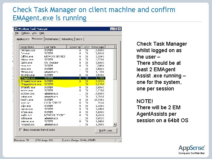 Check Task Manager on client machine and confirm EMAgent. exe is running Check Task