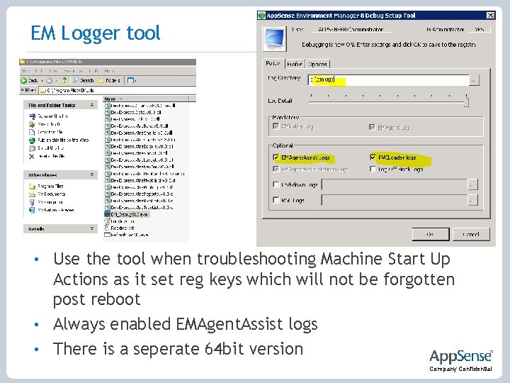 EM Logger tool • Use the tool when troubleshooting Machine Start Up Actions as
