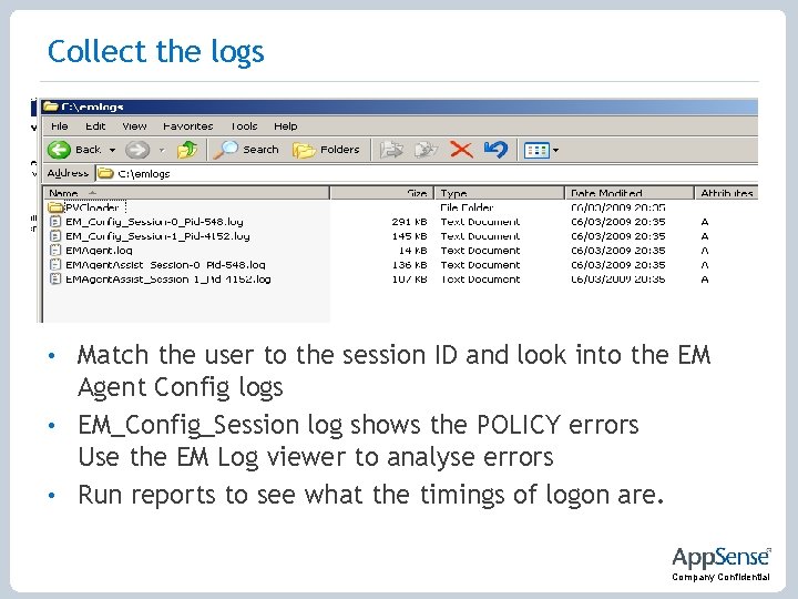 Collect the logs • Match the user to the session ID and look into