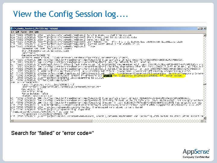 View the Config Session log. . Search for “failed” or “error code=“ Company Confidential