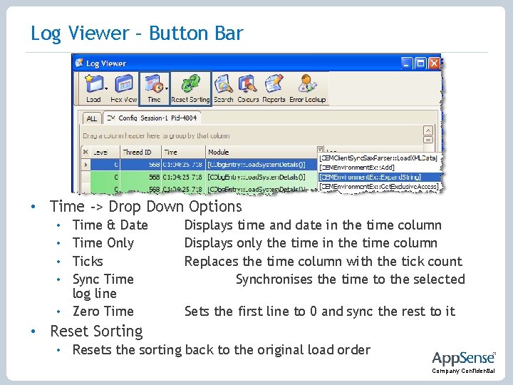 Log Viewer – Button Bar • Time -> Drop Down Options Time & Date