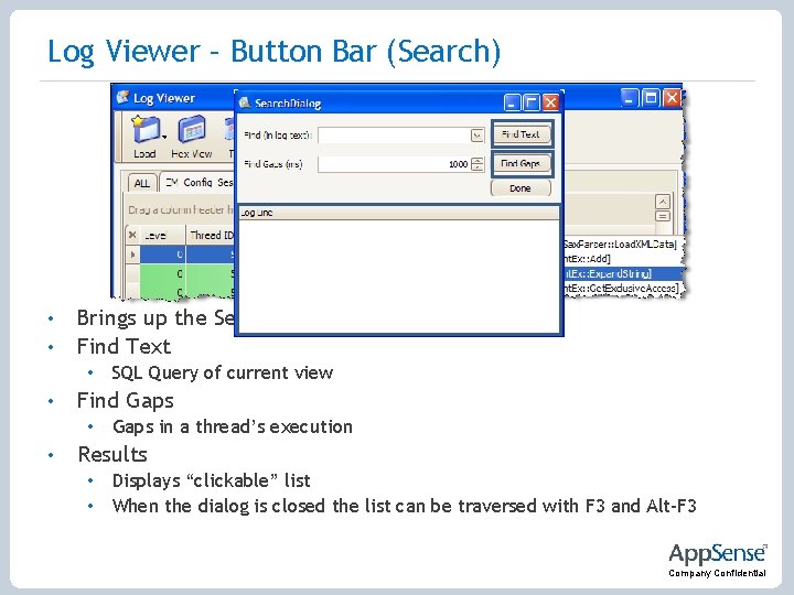 Log Viewer – Button Bar (Search) • • Brings up the Search Dialog Find