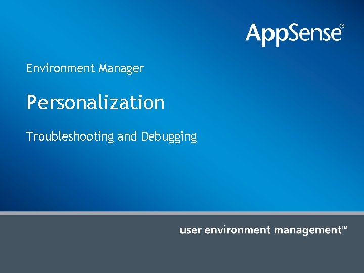Environment Manager Personalization Troubleshooting and Debugging 