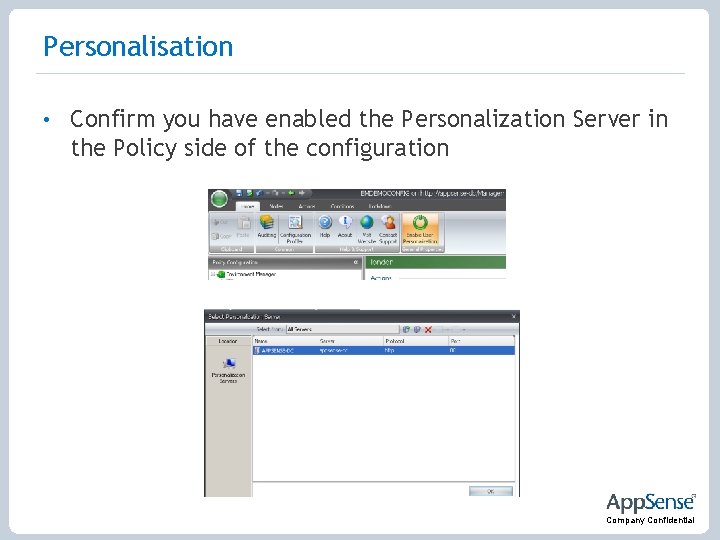 Personalisation • Confirm you have enabled the Personalization Server in the Policy side of