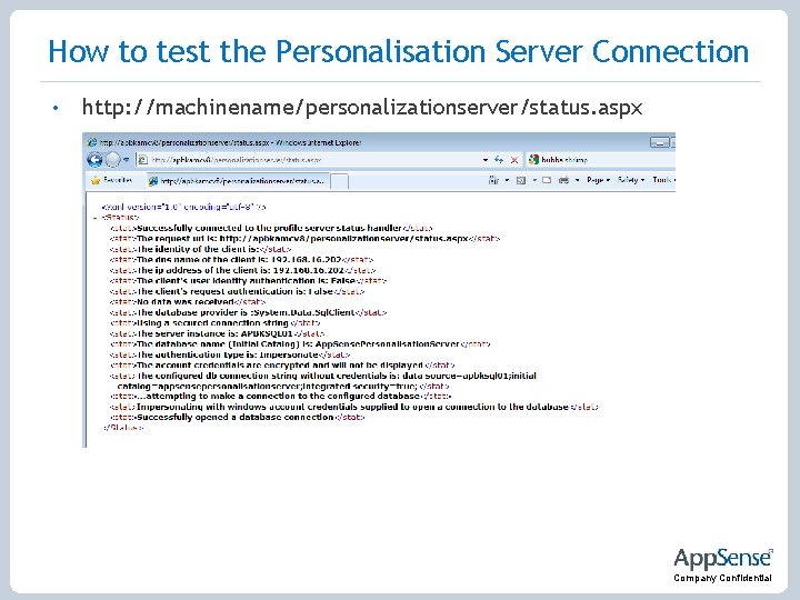 How to test the Personalisation Server Connection • http: //machinename/personalizationserver/status. aspx Company Confidential 