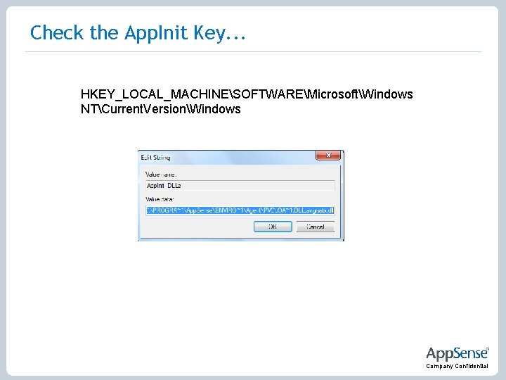 Check the App. Init Key. . . HKEY_LOCAL_MACHINESOFTWAREMicrosoftWindows NTCurrent. VersionWindows Company Confidential 