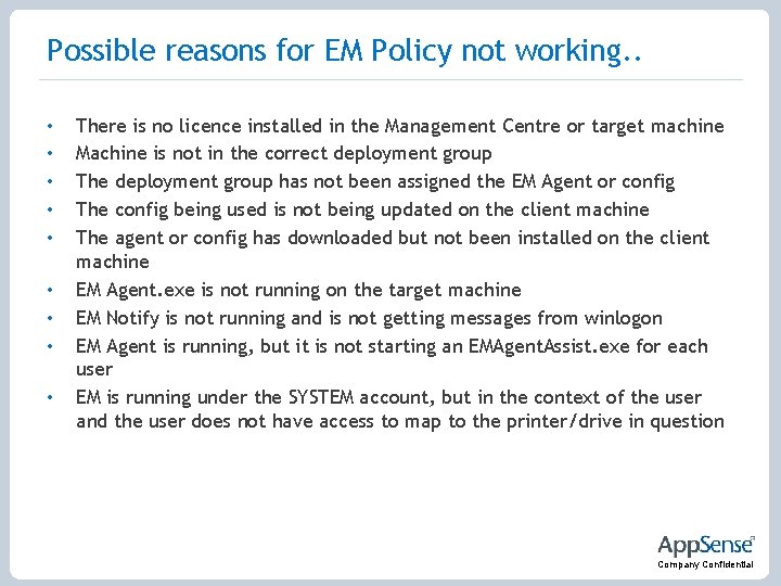 Possible reasons for EM Policy not working. . • • • There is no