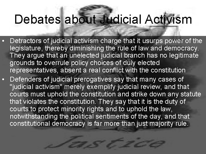 Debates about Judicial Activism • Detractors of judicial activism charge that it usurps power