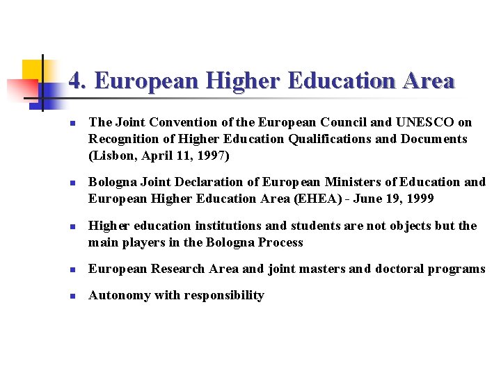 4. European Higher Education Area n n n The Joint Convention of the European