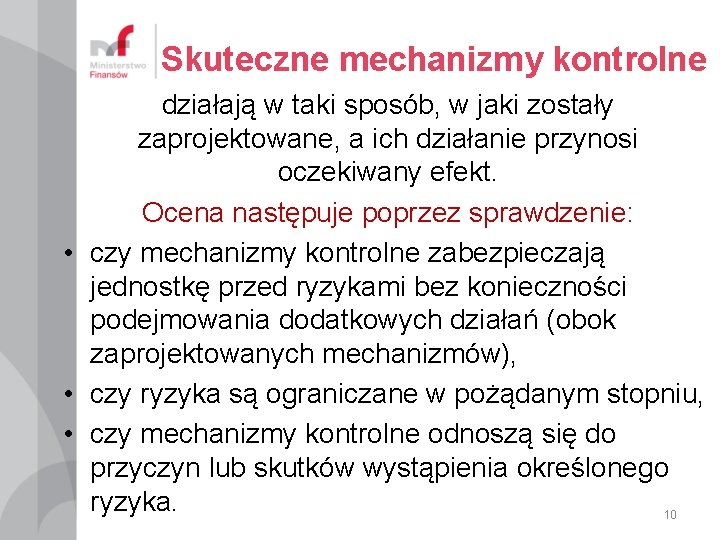 Skuteczne mechanizmy kontrolne działają w taki sposób, w jaki zostały zaprojektowane, a ich działanie