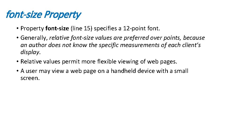 font-size Property • Property font-size (line 15) specifies a 12 -point font. • Generally,