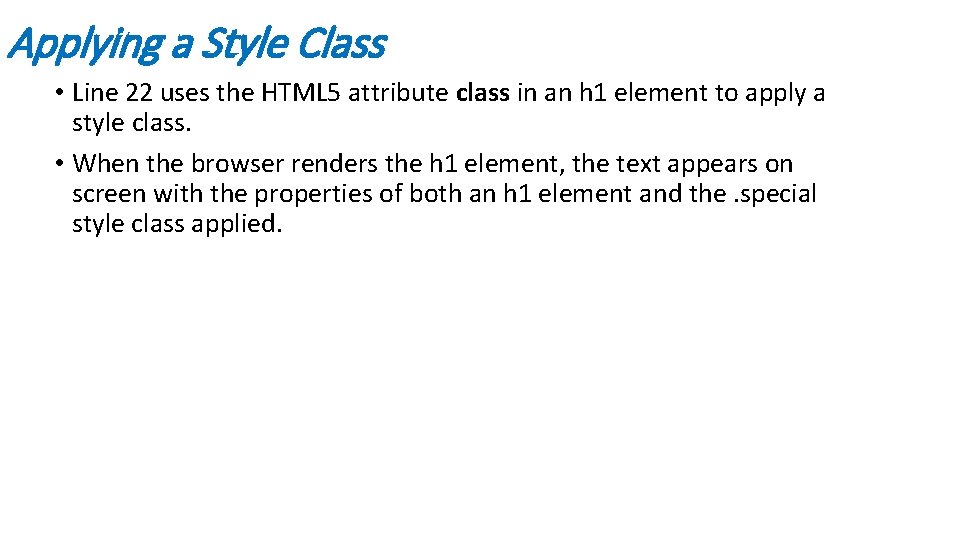 Applying a Style Class • Line 22 uses the HTML 5 attribute class in Applying a Style Class • Line 22 uses the HTML 5 attribute class in