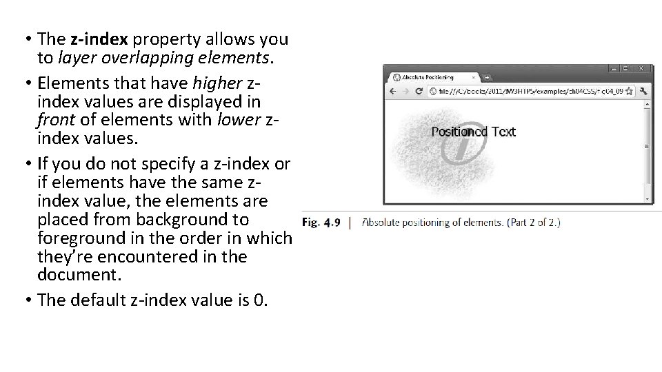 • The z-index property allows you to layer overlapping elements. • Elements that • The z-index property allows you to layer overlapping elements. • Elements that