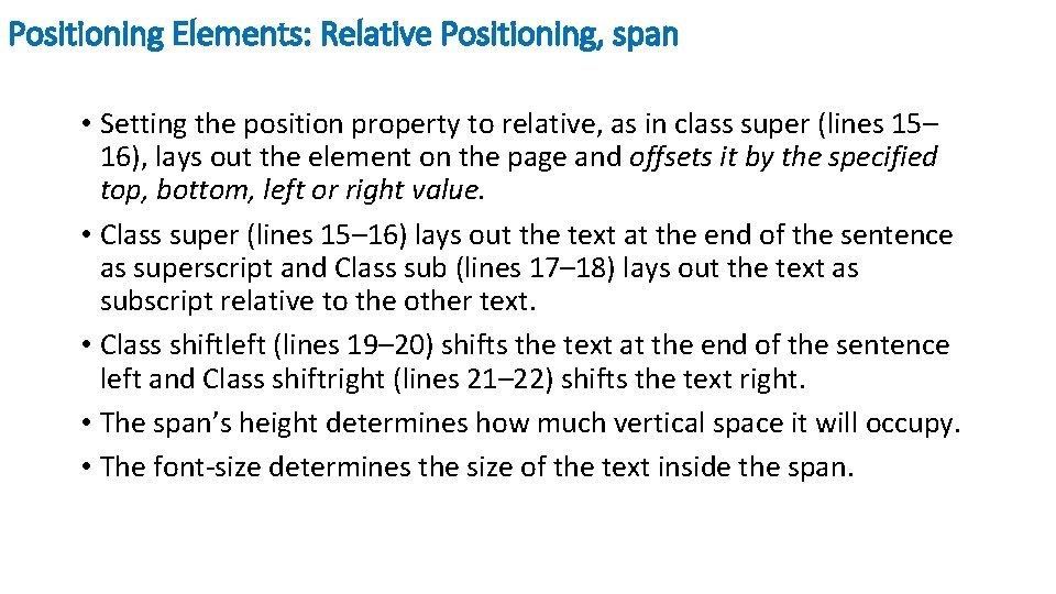 Positioning Elements: Relative Positioning, span • Setting the position property to relative, as in Positioning Elements: Relative Positioning, span • Setting the position property to relative, as in