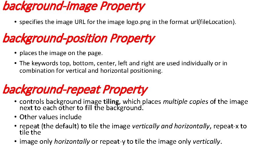 background-image Property • specifies the image URL for the image logo. png in the background-image Property • specifies the image URL for the image logo. png in the