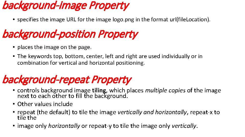 background-image Property • specifies the image URL for the image logo. png in the