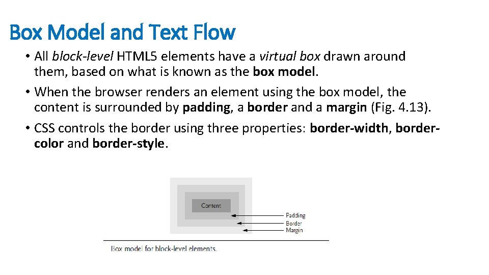 Box Model and Text Flow • All block-level HTML 5 elements have a virtual