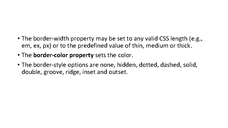 • The border-width property may be set to any valid CSS length (e. • The border-width property may be set to any valid CSS length (e.