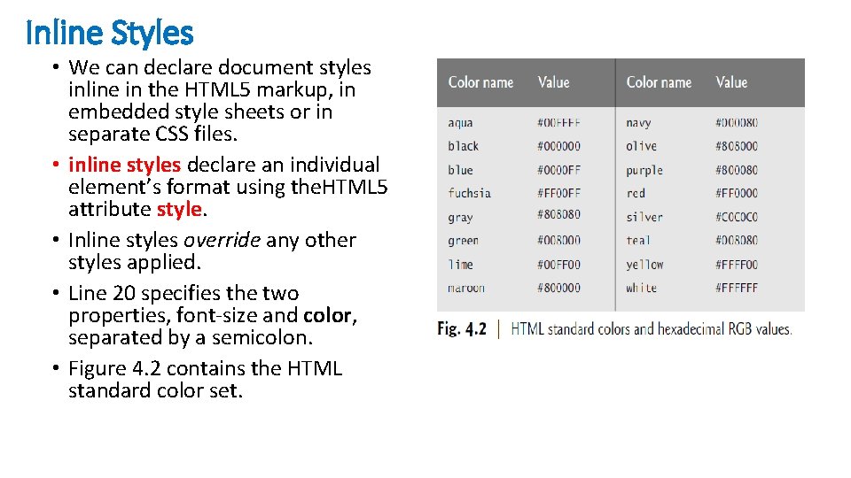 Inline Styles • We can declare document styles inline in the HTML 5 markup,