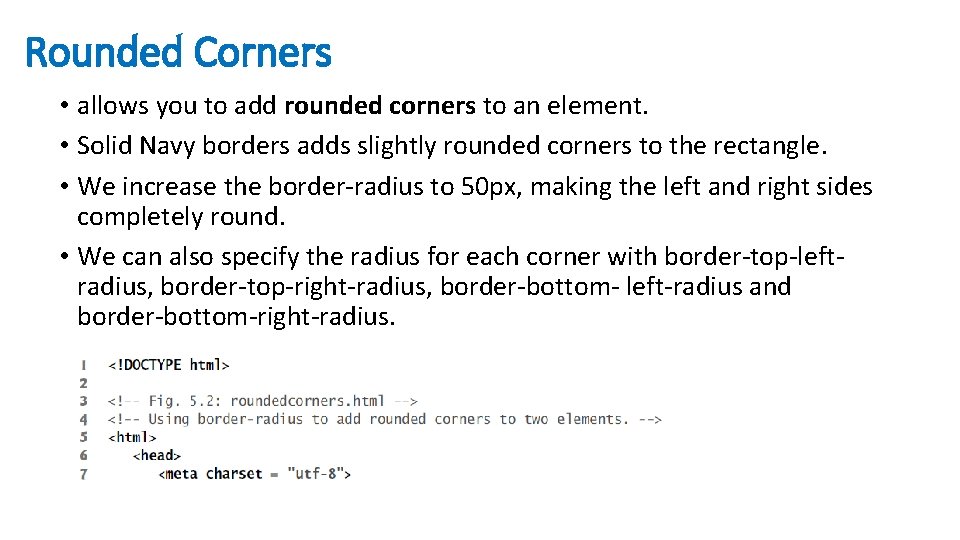 Rounded Corners • allows you to add rounded corners to an element. • Solid