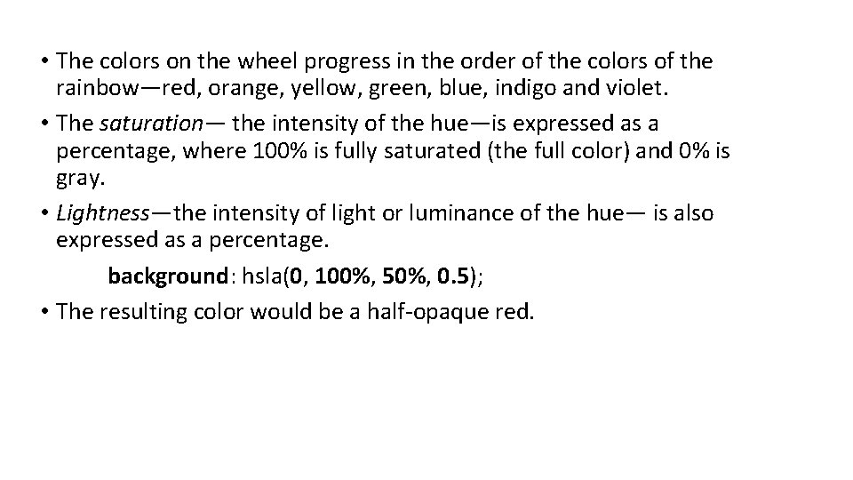  • The colors on the wheel progress in the order of the colors