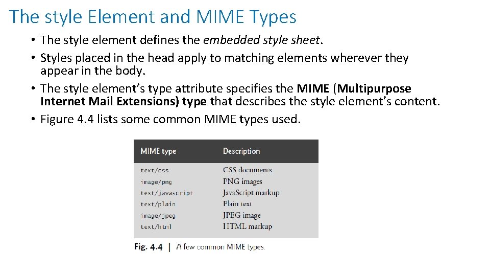 The style Element and MIME Types • The style element defines the embedded style