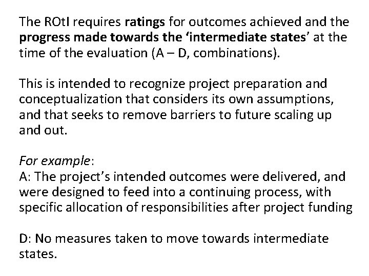 The ROt. I requires ratings for outcomes achieved and the progress made towards the