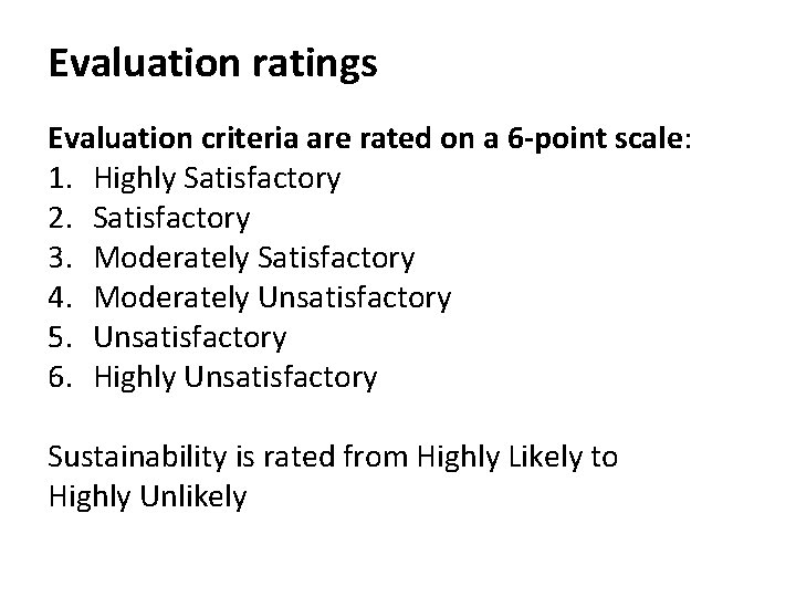 Evaluation ratings Evaluation criteria are rated on a 6 -point scale: 1. Highly Satisfactory