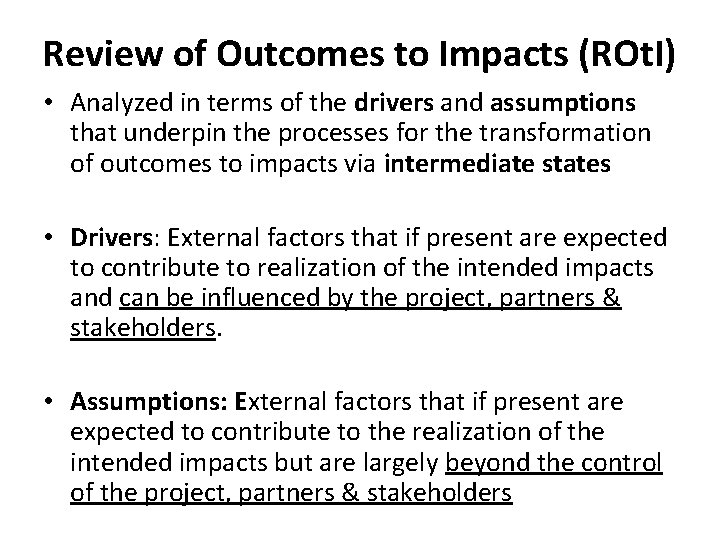 Review of Outcomes to Impacts (ROt. I) • Analyzed in terms of the drivers