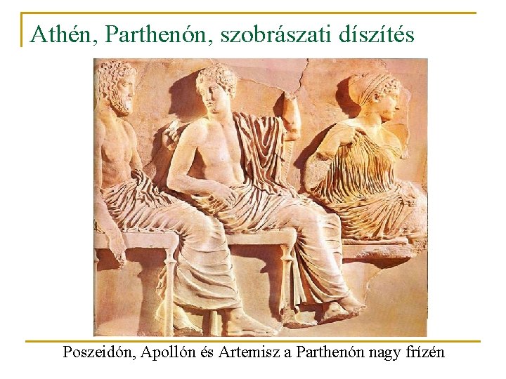 Athén, Parthenón, szobrászati díszítés Poszeidón, Apollón és Artemisz a Parthenón nagy frízén 