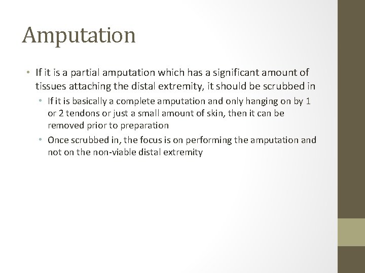 Amputation • If it is a partial amputation which has a significant amount of