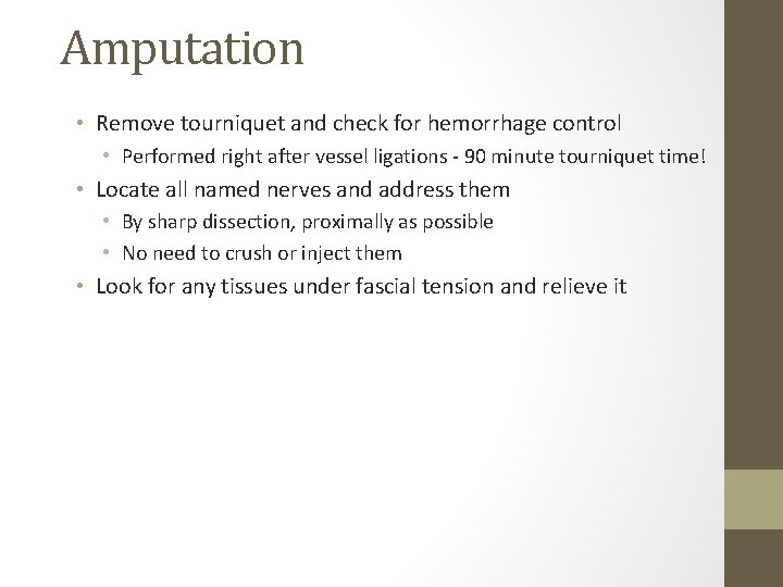 Amputation • Remove tourniquet and check for hemorrhage control • Performed right after vessel