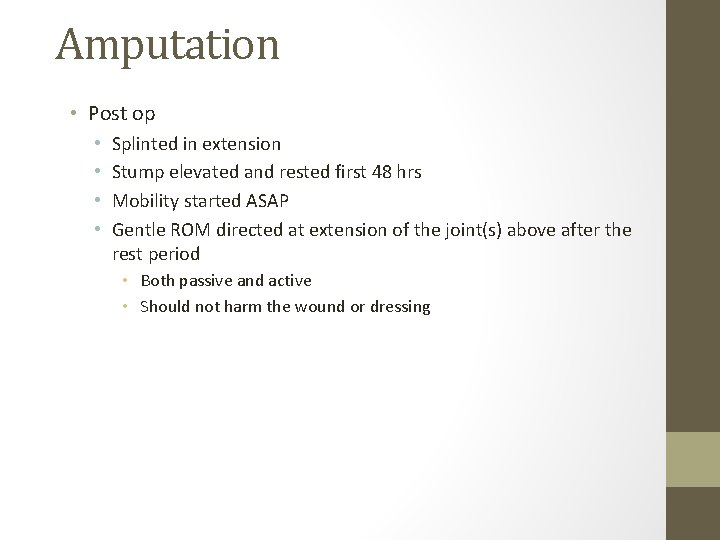 Amputation • Post op • • Splinted in extension Stump elevated and rested first