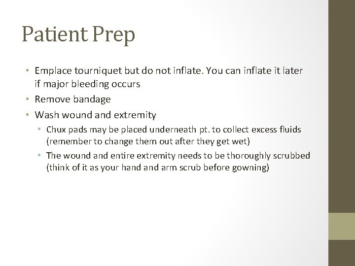 Patient Prep • Emplace tourniquet but do not inflate. You can inflate it later