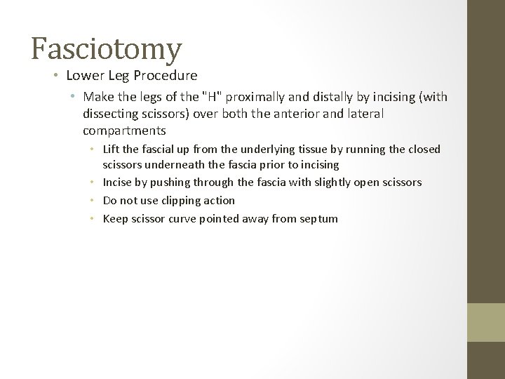 Fasciotomy • Lower Leg Procedure • Make the legs of the "H" proximally and