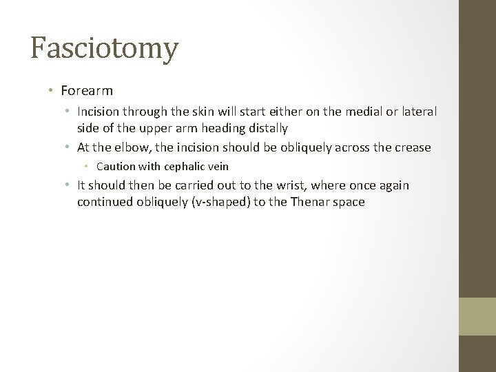Fasciotomy • Forearm • Incision through the skin will start either on the medial
