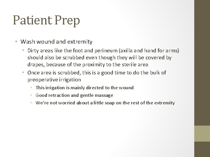 Patient Prep • Wash wound and extremity • Dirty areas like the foot and