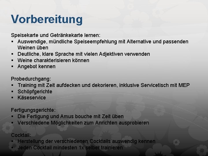 Vorbereitung Speisekarte und Getränkekarte lernen: § Auswendige, mündliche Speiseempfehlung mit Alternative und passenden Weinen