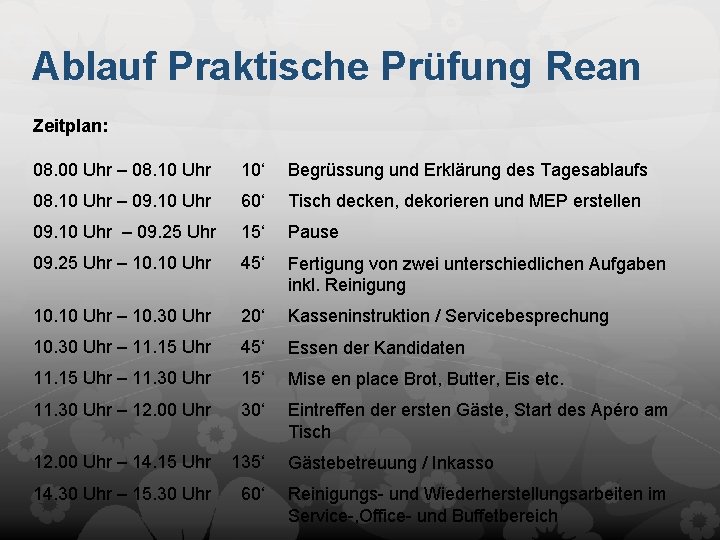 Ablauf Praktische Prüfung Rean Zeitplan: 08. 00 Uhr – 08. 10 Uhr 10‘ Begrüssung