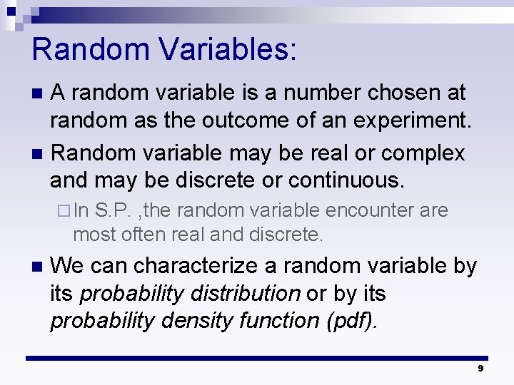Random Variables: A random variable is a number chosen at random as the outcome