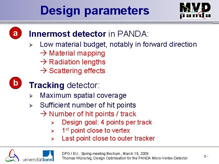 Design parameters a Innermost detector in PANDA: Ø b Low material budget, notably in