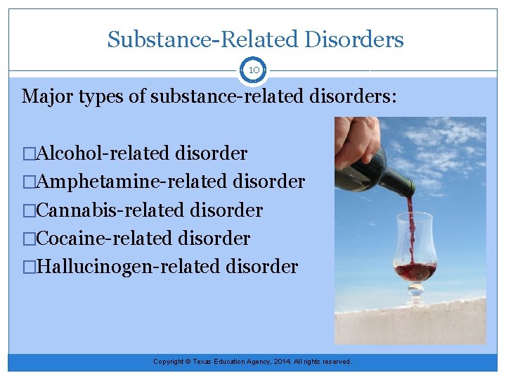  Substance-Related Disorders 10 Major types of substance-related disorders: �Alcohol-related disorder �Amphetamine-related disorder �Cannabis-related