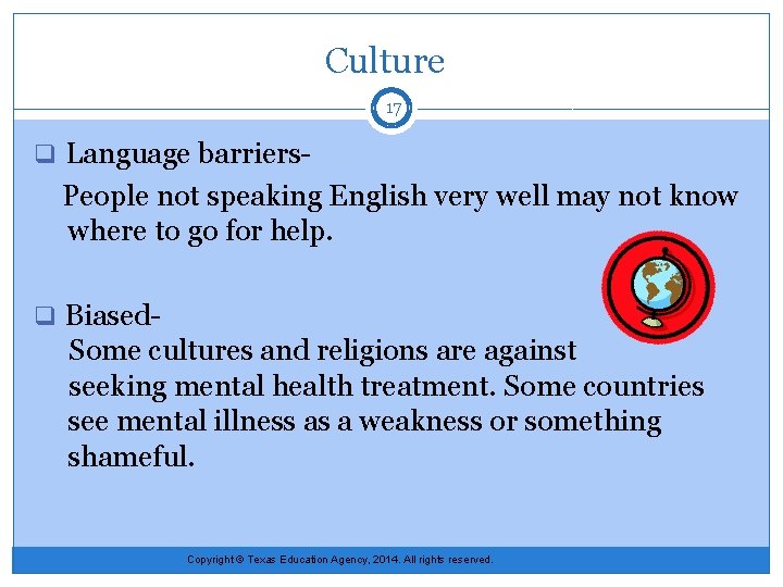 Culture 17 q Language barriers- People not speaking English very well may not know